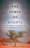 The power of deserts : climate change, the Middle East, and the promise of a post-oil era /