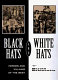 Black hats and white hats : heroes and villains of the West /