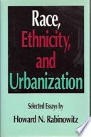 Race, ethnicity, and urbanization : selected essays /