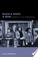 Black & white & noir : America's pulp modernism /