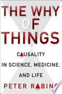The why of things : causality in science, medicine, and life /