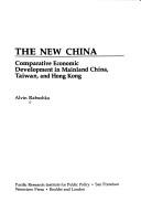 The new China : comparative economic development in Mainland China, Taiwan, and Hong Kong /