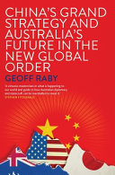 China's grand strategy and Australia's future in the new global order /