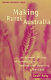 Making rural Australia : an economic history of technical and institutional creativity, 1788-1860 /