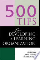 500 tips for developing a learning organization /