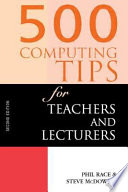500 computing tips for teachers and lecturers /