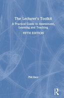 The lecturer's toolkit : a practical guide to assessment, learning and teaching /