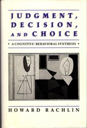 Judgment, decision, and choice : a cognitive/behavioral synthesis /
