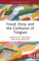 Freud, Dora, and The confusion of tongues /