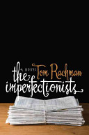 The imperfectionists : a novel /