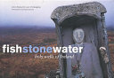 Fishstonewater : holy wells of Ireland /