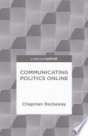 Communicating politics online : changing modes, changing information /