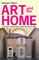 Art and the home : comfort, alienation and the everyday /