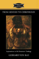 From Genesis to Chronicles : explorations in Old Testament theology /