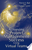 Achieving project management success using virtual teams /