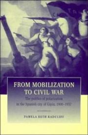 From mobilization to civil war : the politics of polarization in the Spanish city of Gijón, 1900-1937 /