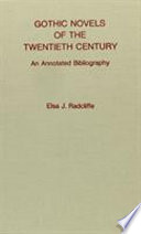 Gothic novels of the twentieth century : an annotated bibliography /