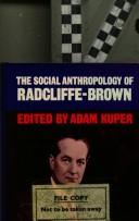 The social anthropology of Radcliffe-Brown /