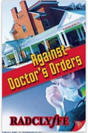 Against doctor's orders /