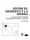 Entre el desierto y la sierra : las naciones o'odham y tegüima de Sonora, 1530-1840 /