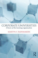 Corporate universities : drivers of the learning organization /