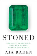 Stoned : jewelry, obsession, and how desire shapes the world /