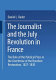 The journalists and the July revolution in France. : The role of the political press in the overthrow of the Bourbon restoration 1827-1830 /