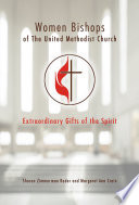 Women bishops of The United Methodist Church : extraordinary gifts of the spirit /