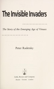 The invisible invaders : the story of the emerging age of viruses /