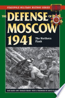 The Defense of Moscow 1941 : the Northern Flank /