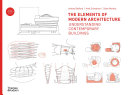 The elements of modern architecture : understanding contemporary buildings /