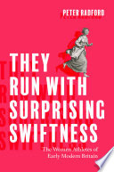 They run with surprising swiftness : the women athletes of early modern Britain /