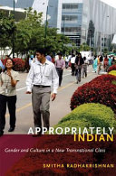 Appropriately Indian : gender and culture in a new transnational class /