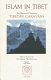 Islam in Tibet : [and] Tibetan caravans /