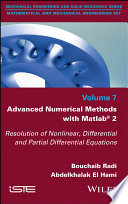 Advanced numerical methods with Matlab 2 : resolution of nonlinear, differential and partial differential equations /