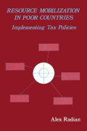 Resource mobilization in poor countries : implementing tax policies /