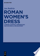 Roman women's dress : literary sources, terminology, and historical development /