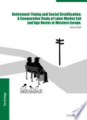 Retirement Timing and Social Stratification A Comparative Study of Labor Market Exit and Age Norms in Western Europe