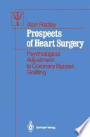 Prospects of Heart Surgery : Psychological Adjustment to Coronary Bypass Grafting /