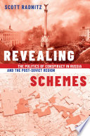 Revealing schemes : the politics of conspiracy in Russia and the post-Soviet region /