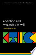 Addiction and weakness of will /