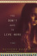 You don't have to live here : a novel /