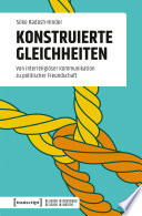 Konstruierte Gleichheiten : von interreligiöser Kommunikation zu politischer Freundschaft /