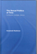 The sexual politics of time : confession, nostalgia, memory /