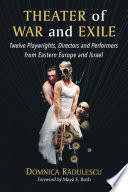 Theater of war and exile : twelve playwrights, directors and performers from Eastern Europe and Israel /