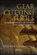 Gear cutting tools : fundamentals of design and computation /