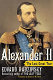 Alexander II : the last great tsar /