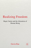 Realizing freedom : Hegel, Sartre, and the alienation of human being /
