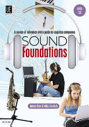 Sound foundations : a source of reference and a guide for aspiring composers /