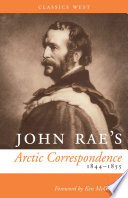 John Rae's Arctic correspondence, 1844 1855 /